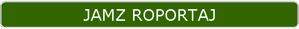 JAMZ ROPORTAJ